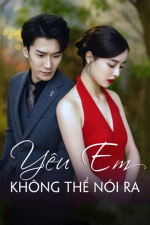 Yêu Em Không Thể Nói Ra - Yêu Em Không Thể Nói Ra (2025)